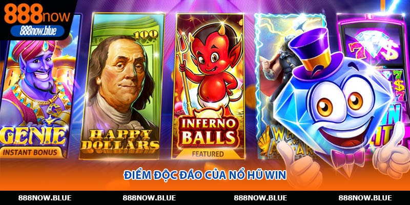 Điểm độc đáo của nổ hũ Win