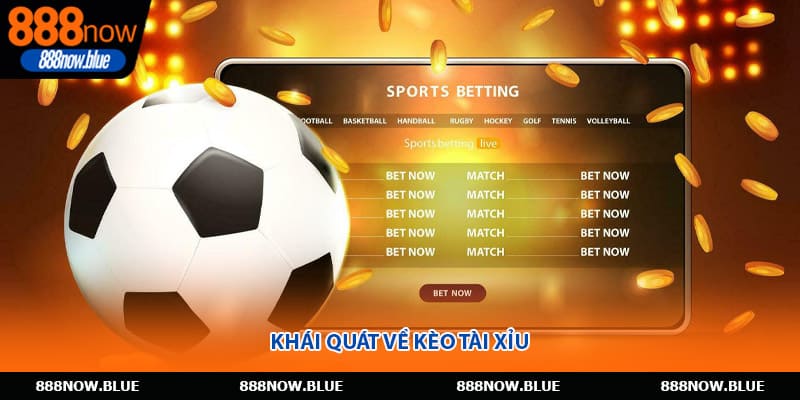 Khái quát về kèo tài xỉu